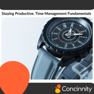 Staying Productive: Time management fundamentals